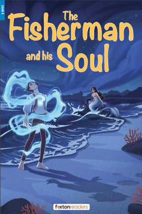 The Fisherman and His Soul  Foxton Reader Level4 1300 Headwords B1B2 with free online AUDIO