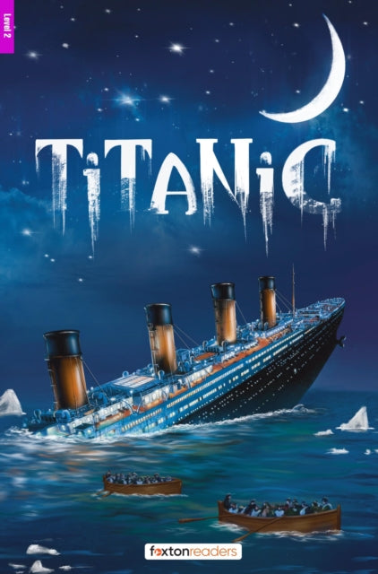 Titanic  Foxton Reader Level2 900 Headwords A2B1 with free online AUDIO