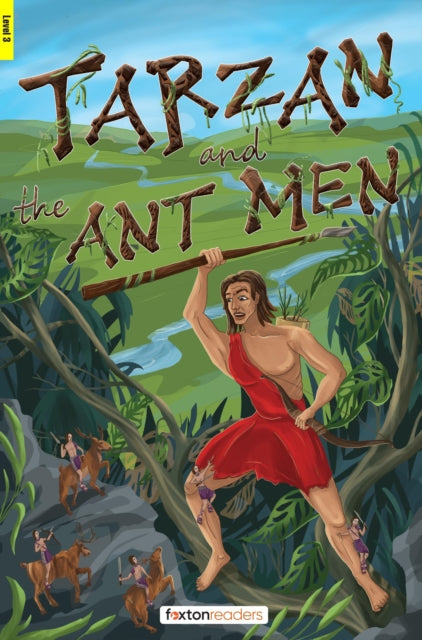 Tarzan and the Ant Men  Foxton Readers Level 3