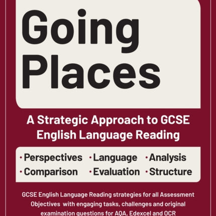 Going Places A Strategic Approach to GCSE English Language Reading