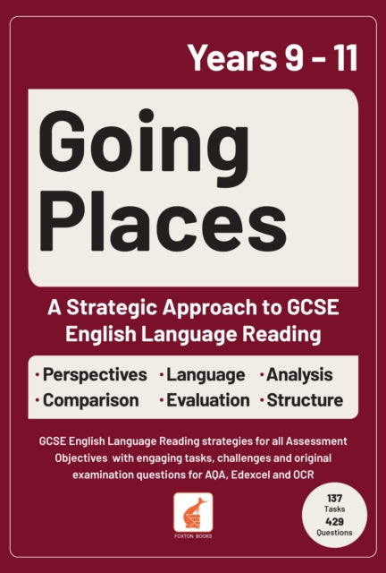 Going Places A Strategic Approach to GCSE English Language Reading