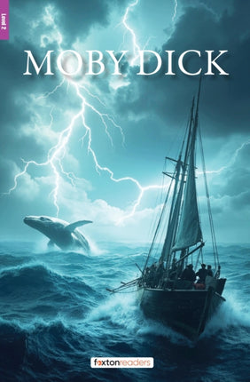 Moby Dick  Foxton Reader Level2 600 Headwords A2B1 with free online AUDIO