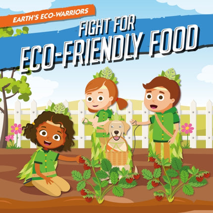 Fight for Eco-Friendly Food