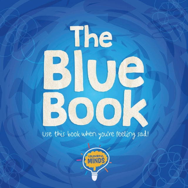 The Blue Book: Use this book when you're feeling sad!