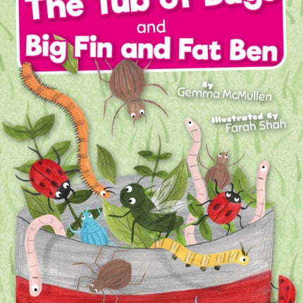 The Tub of Bugs And Big Finn and Fat Ben