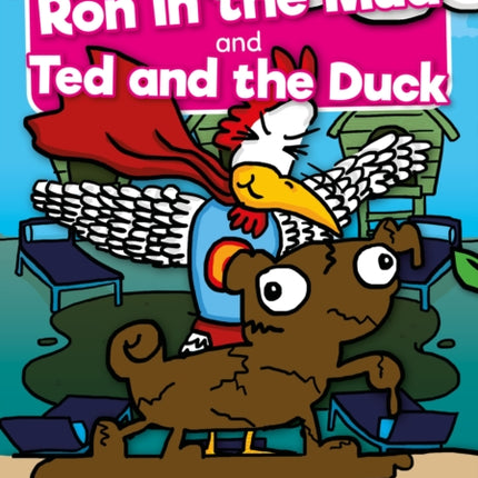 Ron in the Mud and Ted and the Duck