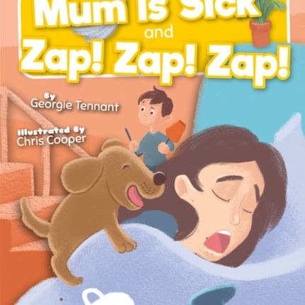 Mum Is Sick and Zap! Zap! Zap!