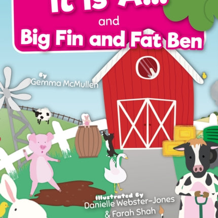 It Is A… and Big Fin and Fat Ben