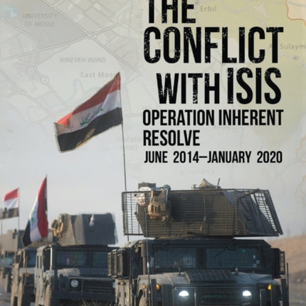 The Conflict with ISIS: Operation Inherent Resolve, June 2014-January 2020: Operation Inherent Resolve