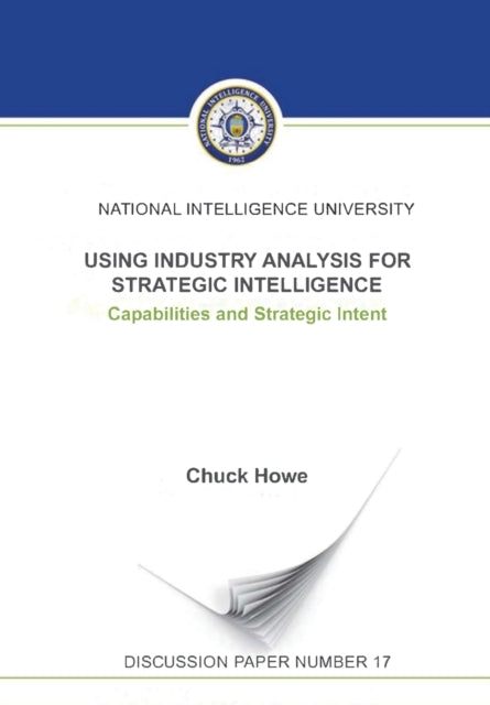 Using Industry Analysis for Strategic Intelligence: Capabilities and Strategic Intent