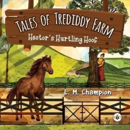 Tales of Trediddy Farm: Hector's Hurtling Hoof