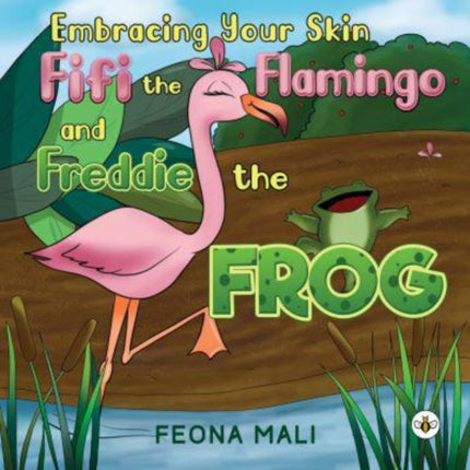 Embracing Your Skin with Fifi the Flamingo and Freddie the Frog