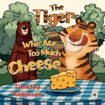 The Tiger Who Ate Too Much Cheese