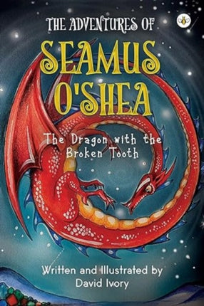 The Adventures of Seamus O'Shea: The Dragon with the Broken Tooth