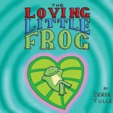 The Loving Little Frog