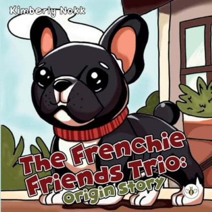 The Frenchie Friends Trio Origin Story