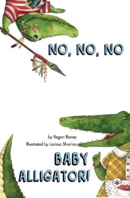 No No No Baby Alligator