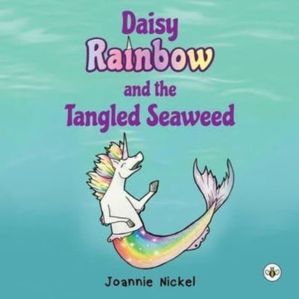 Daisy Rainbow and the Tangled Seaweed