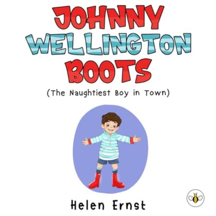 Johnny Wellington Boots The Naughtiest Boy in