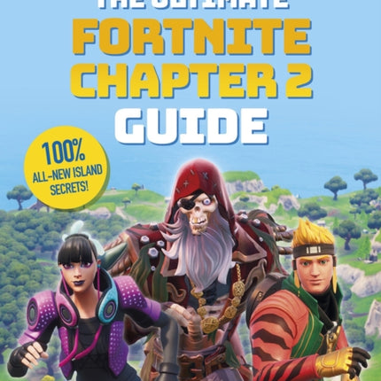 The Ultimate Fortnite Chapter 2 Guide (Independent & Unofficial)