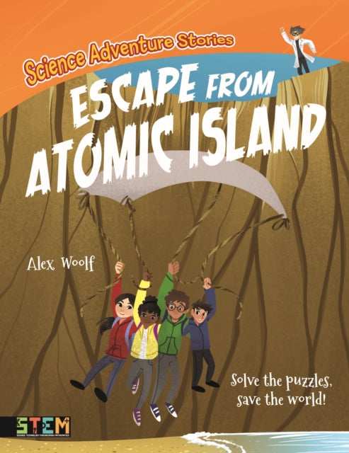 Science Adventure Stories: Escape from Atomic Island: Solve the Puzzles, Save the World!