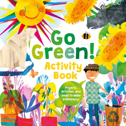 Go Green! Activity Book: Projects, Activities, and Ideas to Make a Difference