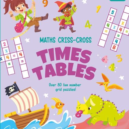 Maths Criss-Cross Times Tables: Over 80 Fun Number Grid Puzzles!