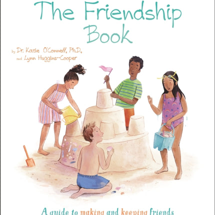 The Friendship Book: A Guide to Making and Keeping Friends