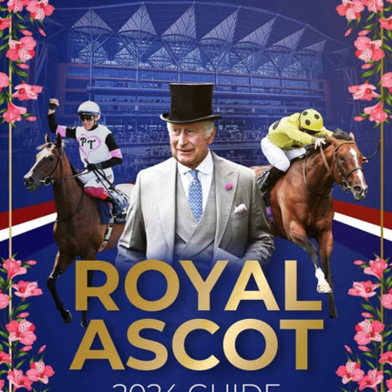 Racing Post Royal Ascot Guide 2024