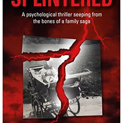 SPLINTERED: A psychological thriller seeping from the bones of a family saga