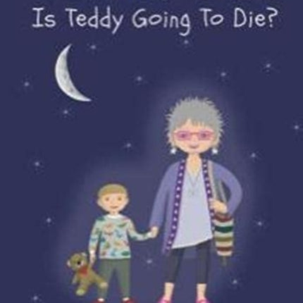 GRANNY MO - IS TEDDY GOING TO DIE?