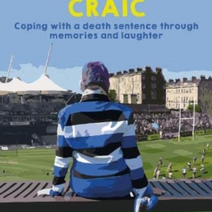 COVID CANCER CRAIC: Coping with a death sentence through memories and laughter