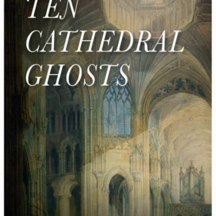 Ten Cathedral Ghosts