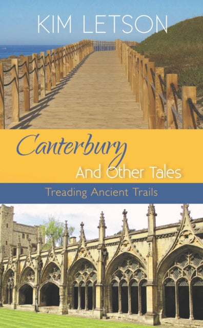 Canterbury And Other Tales: Treading Ancient Trails