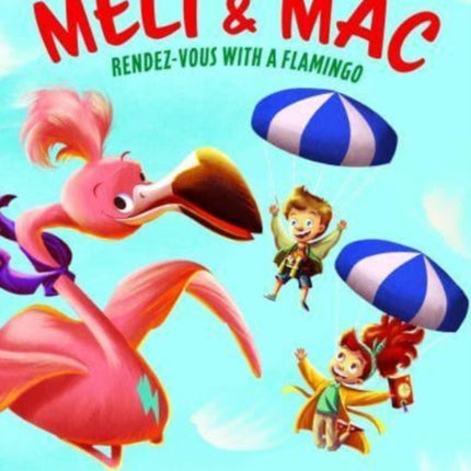 Meli & Mac: Rendez-Vous With A Flamingo