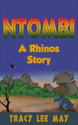 Ntombi: A Rhino's Story