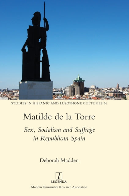 Matilde de la Torre: Sex, Socialism and Suffrage