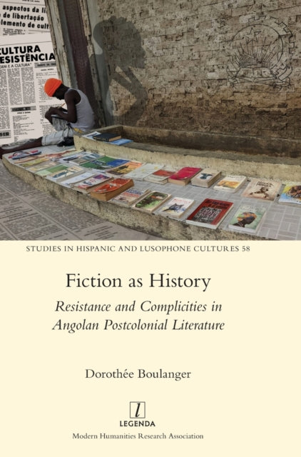 Fiction as History: Resistance and Complicities