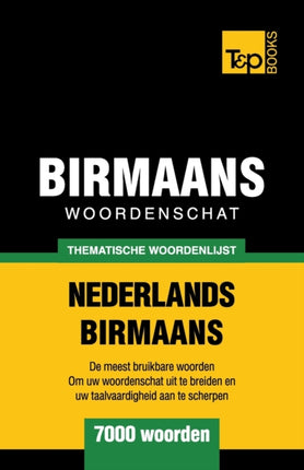Thematische woordenschat Nederlands-Birmaans - 7000 woorden