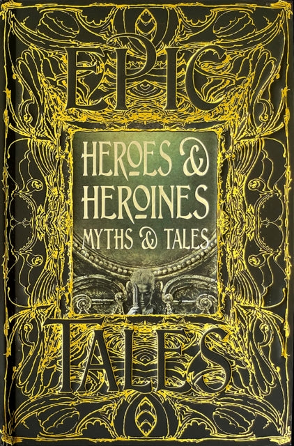 Heroes & Heroines Myths & Tales: Epic Tales