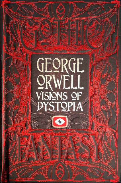 George Orwell Visions of Dystopia