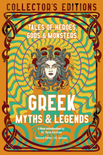 Greek Myths & Legends: Tales of Heroes, Gods & Monsters