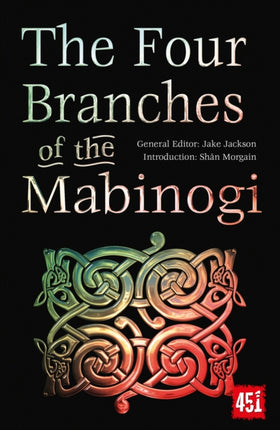 The Four Branches of the Mabinogi: Epic Stories, Ancient Traditions