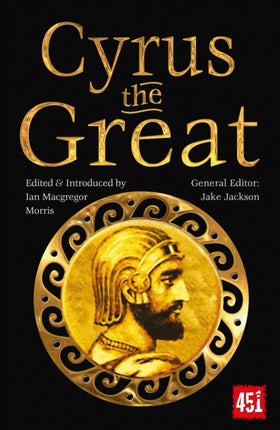 Cyrus the Great: Epic and Legendary Leaders