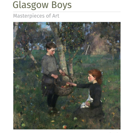 Glasgow Boys Masterpieces of Art