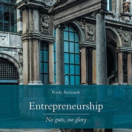 Entrepreneurship: no guts, no glory