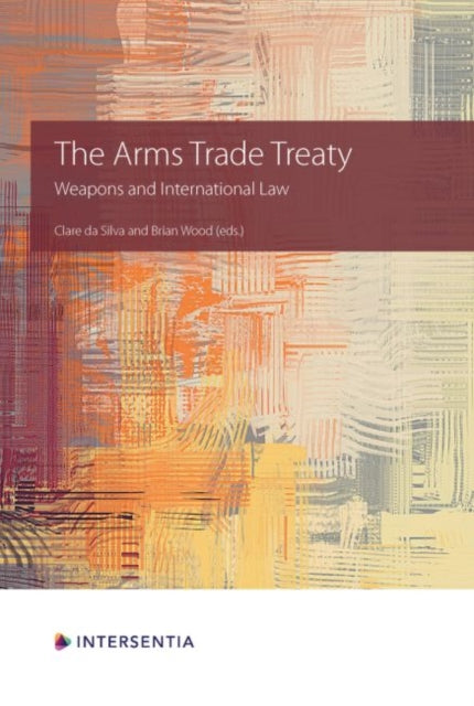The Arms Trade Treaty: Weapons and International Law