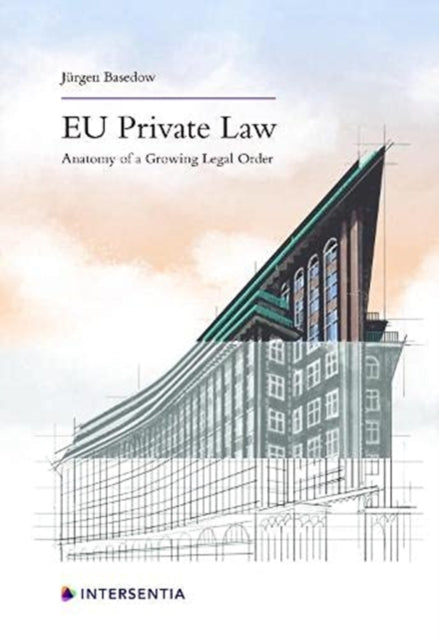 Eu Private Law: Anatomy of a Growing Legal Order