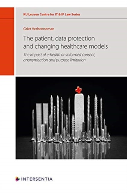 The Patient, Data Protection and Changing Healthcare Models, 12: The Impact of E-Health on Informed Consent, Anonymisation and Purpose Limitation
