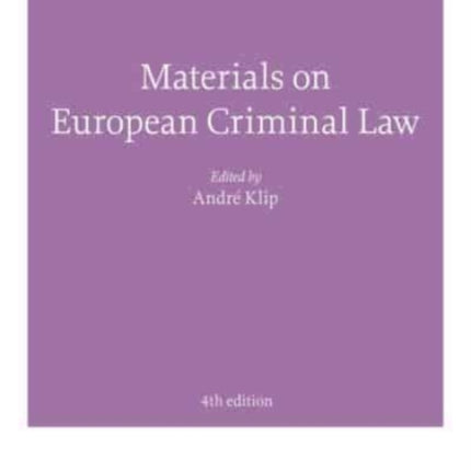 Materials on European Criminal Law: Fourth Edition